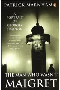 The Man Who Wasn't Maigret: Portrait of Georges Simenon