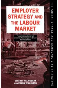 Employer Strategy and the Labour Market