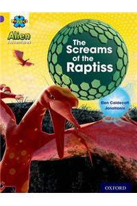 Project X: Alien Adventures: Purple: The Screams Of The Raptiss