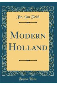 Modern Holland (Classic Reprint)