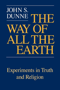 Way of All the Earth: Experiments in Truth and Religion