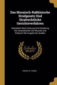 Das Mosaisch-Rabbinische Strafgesetz Und Strafrechtliche Gerichtsverfahren