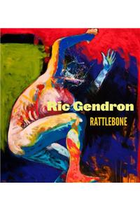 Ric Gendron: Rattlebone
