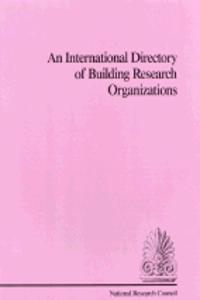 International Directory of Building Research Organizations