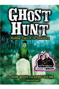 Ghost Hunt: Chilling Tales of the Unknown