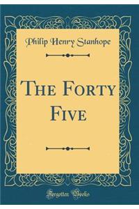 The Forty Five (Classic Reprint)