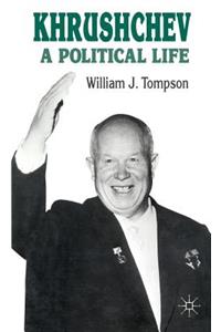 Khrushchev: A Political Life