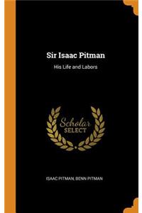 Sir Isaac Pitman: His Life and Labors