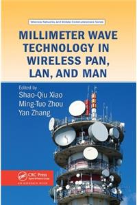 Millimeter Wave Technology in Wireless PAN, LAN, and MAN