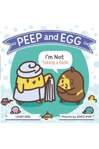 Peep and Egg: I'm Not Taking a Bath