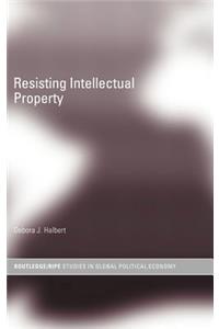 Resisting Intellectual Property