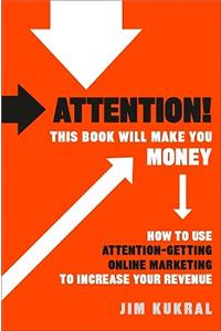 Attention! This Book Will Make You Money