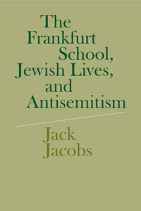 Frankfurt School, Jewish Lives, and Antisemitism