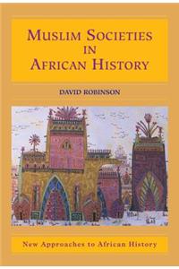 Muslim Societies in African History