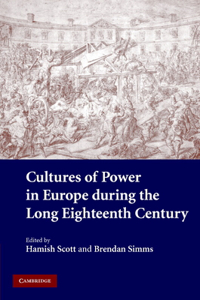 Cultures of Power in Europe During the Long Eighteenth Century