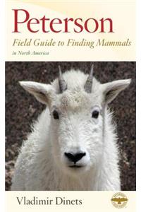 Peterson Field Guide to Finding Mammals in North America