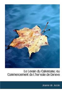 Le Levain Du Calvinisme