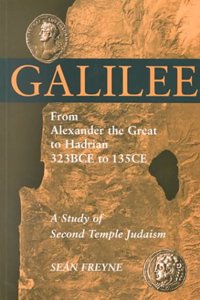 Galilee from Alexander the Great to Hadrian (323 BCE to 135 CE): Study of Second Temple Judaism Paperback â€“ 1 January 1998