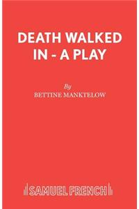 Death Walked In - A Play