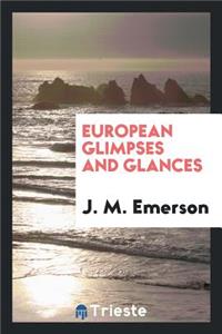 European Glimpses and Glances