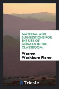 Material and Suggestions for the Use of German in the Classroom