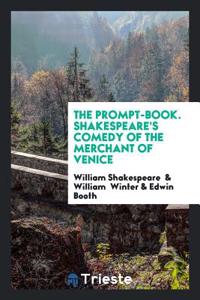 THE PROMPT-BOOK. SHAKESPEARE'S COMEDY OF