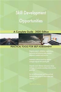 Skill Development Opportunities A Complete Guide - 2020 Edition