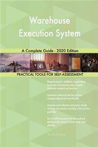 Warehouse Execution System A Complete Guide - 2020 Edition