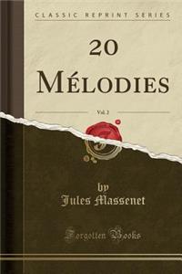 20 Mélodies, Vol. 2 (Classic Reprint)