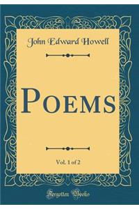Poems, Vol. 1 of 2 (Classic Reprint)