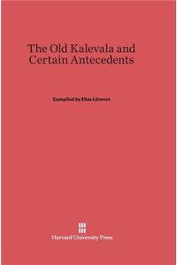 The Old Kalevala and Certain Antecedents