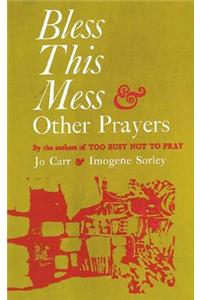 Bless This Mess & Other Prayers