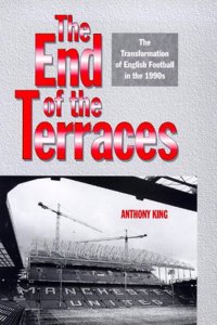 The End of the Terraces: Transformation of English Football in the 1990s Hardcover â€“ 22 October 1998