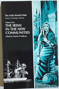 The Irish in the New Communities: v. 2 (Irish World Wide S.)