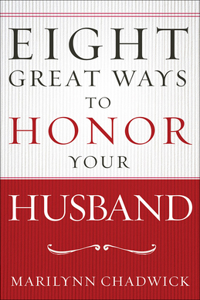 Eight Great Ways to Honor Your Husband