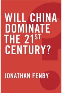 Will China Dominate the 21st Century?