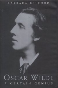 Oscar Wilde: A Certain Genius