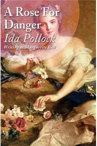 A Rose for Danger: (Writing as Marguerite Bell)