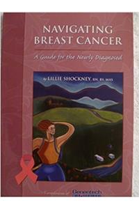 Navigating Breast Cancer: A Guide for the Newly Diagnosed