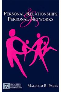 Personal Relationships and Personal Networks