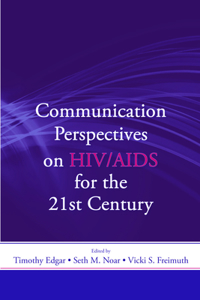 Communication Perspectives on Hiv/AIDS for the 21st Century