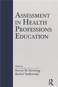 Assessment in Health Professions Education