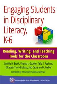 Engaging Students in Disciplinary Literacy, K-6