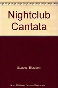 Nightclub Cantata