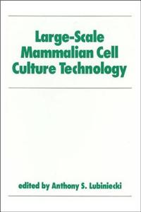 Large-Scale Mammalian Cell Culture Technology