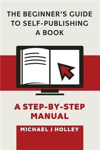 Beginner's Guide to Self-Publishing a Book
