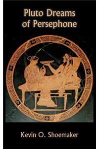 Pluto Dreams of Persephone