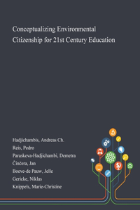 Conceptualizing Environmental Citizenship for 21st Century Education