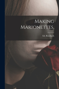 Making Marionettes,