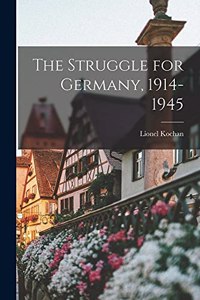 The Struggle for Germany, 1914-1945